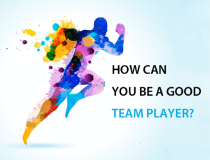how can you be a good team player?